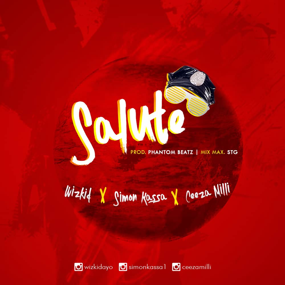 Wizkid X Ceeza Milli X Simon Kassa - Salute