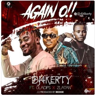 Dj4kerty - Again O (Feat. Zlatan & Oladips)