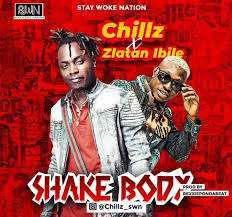 Chillz Ft. Zlatan Ibile – Shake Body