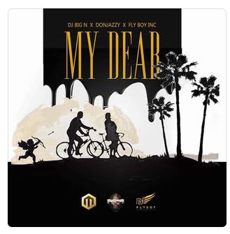 My Dear (Feat. Don Jazzy & Fly Boi Inc)