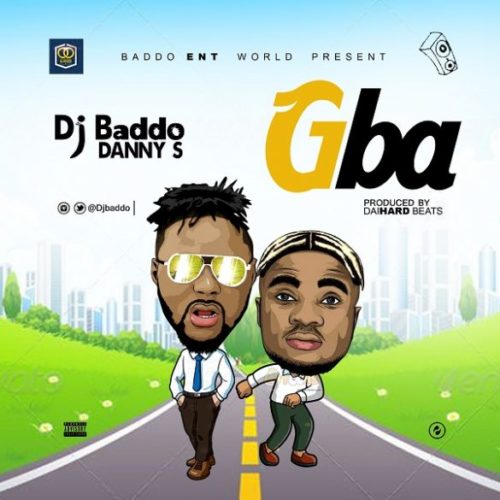 Dj Baddo Ft. Danny S - Gba