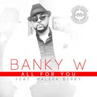 All For You Ft. Maleek Berry