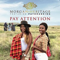 Morgan Heritage - Pay Attention Ft. Patoranking ...