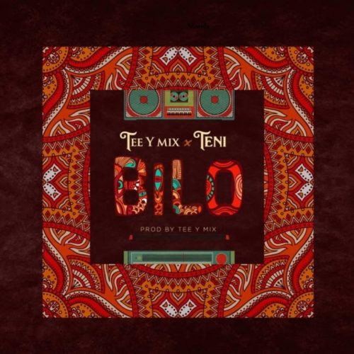 Tee-Y Mix X Teni – Bilo