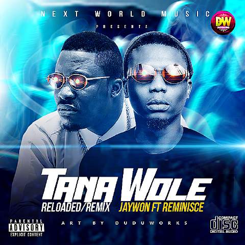 Tana Wole Remix Ft. Reminisce