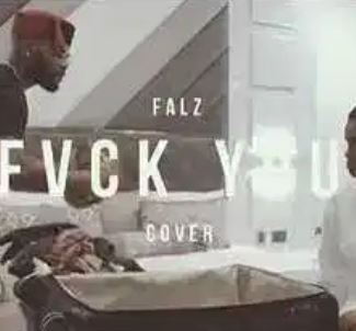 Falz - Fvck You (Cover) Ft. Kizz Daniel