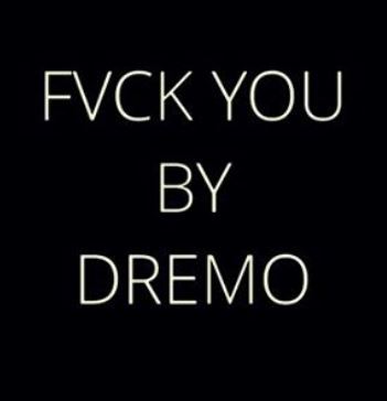 Dremo – “Fvck You” (Cover) Ft. Kizz Daniel