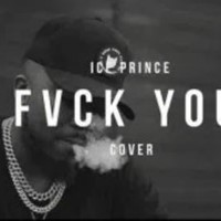 Ice Prince - Fvck You (Cover) Ft. Kizz Daniel