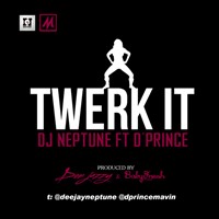 Dj Neptune - Twerk It Ft. D'prince
