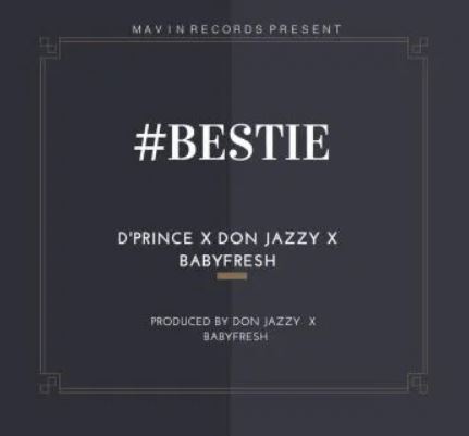 Bestie Ft. Don Jazzy X Baby Fresh