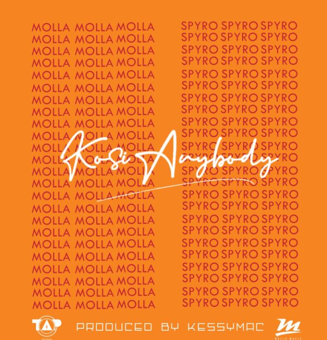 Molla Ft. Spyro - Kosi Anybody