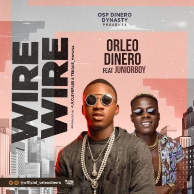 Orleo Dinero Ft. Junior Boy - Wire Wire