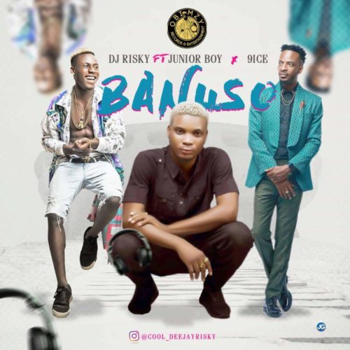 Junior Boy X Dj Risky X 9Ice – Banuso