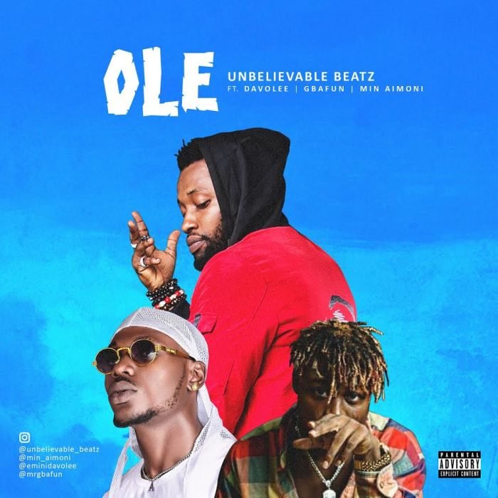 Unbelievable Beatz Ft. Davolee X Gbafun X Min Aimoni – Ole