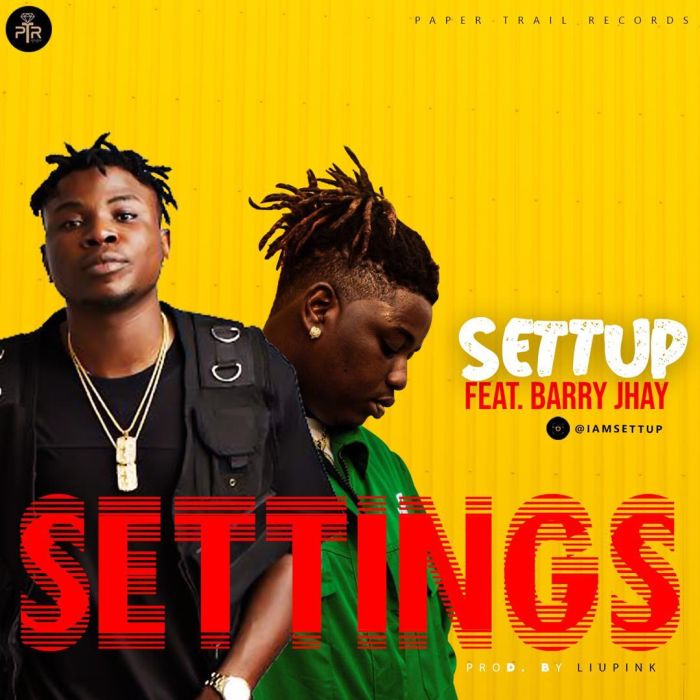 Settup Ft. Barry Jhay – Settings