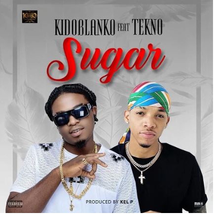 Kido Blanko X Tekno – Sugar