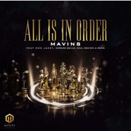 All Is In Order Ft. Don Jazzy X Rema X Korede Bello X Dna X Crayon