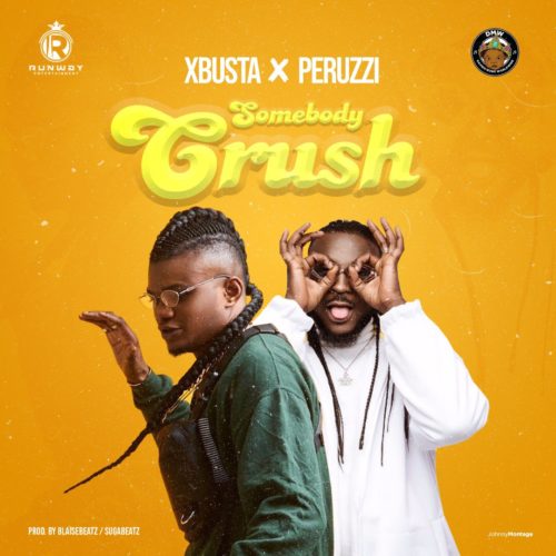 Xbusta Ft. Peruzzi - Somebody Crush