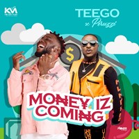 Teego – Money Iz Coming Ft. Peruzzi