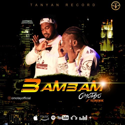 Omotayo X Slimcase - Bam Bam