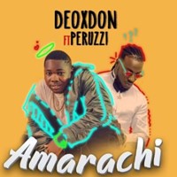 Deoxdon – Amarachi Ft. Peruzzi
