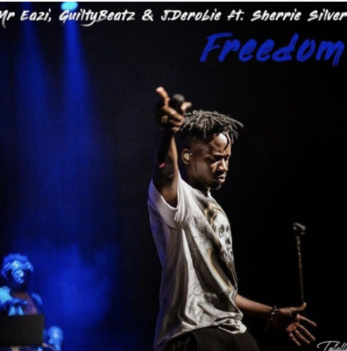 Freedom Ft Guiltybeatz, Jderobie, Sherrie & Silver