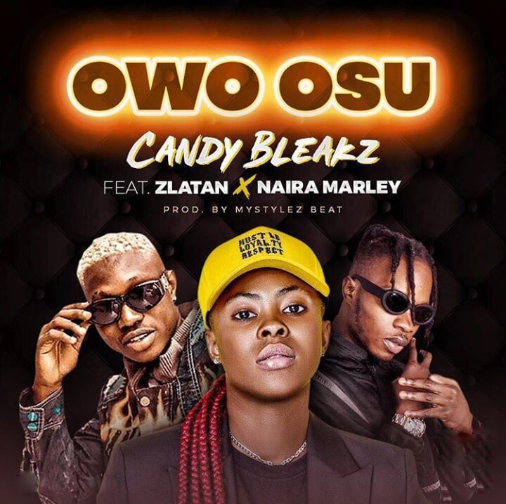 Candy Bleakz - "Owo Osu" Ft. Zlatan X Naira Marley