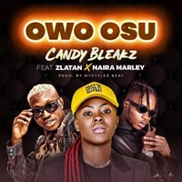 Candy Bleakz - "Owo Osu" Ft. Zlatan X Naira Marley