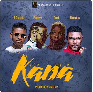 Kana (Feat. T-Classic, Peruzzi, Terri & Haekins)