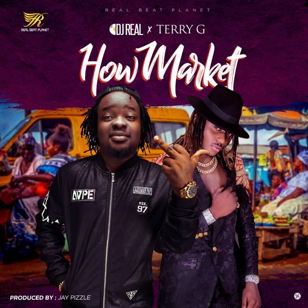 Dj Real – How Market Ft. Terry G