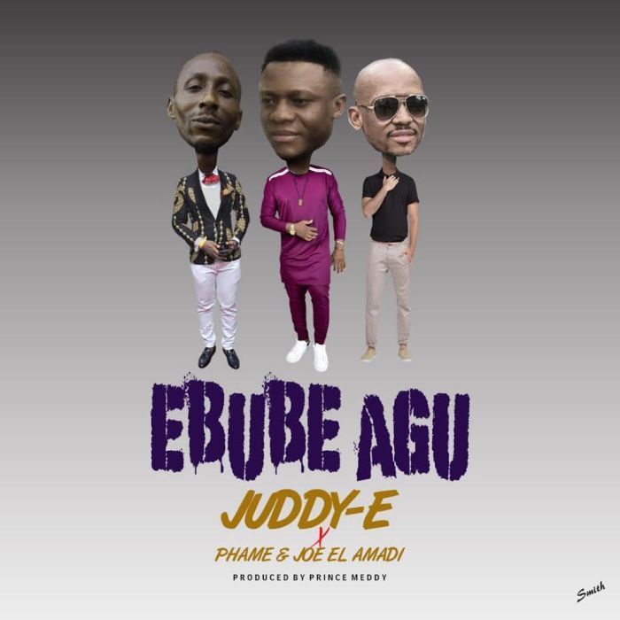 Juddy E Ft. Phame & Joe El - Ebube Agu