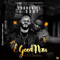 Churchill X Qdot - E Good Nau (Remix)