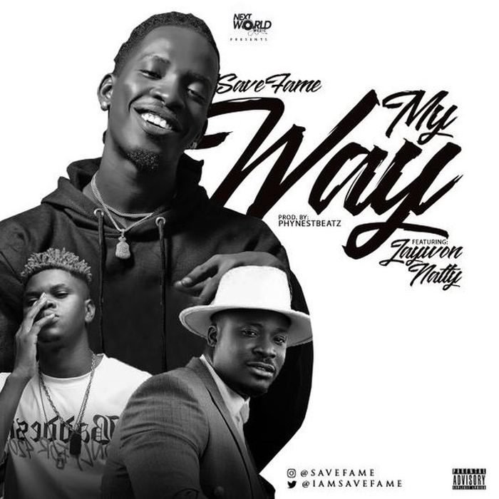 Save Fame Ft. Jaywon X Natty - My Way
