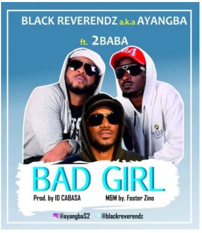 Black Reverendz X 2Baba – Bad Girl