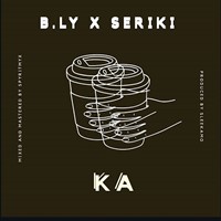 B.Ly – Ka Ft. Seriki (Prod. Sleekamo)