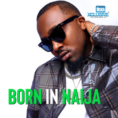 Born In Naija (Prod. Austynobeatz)