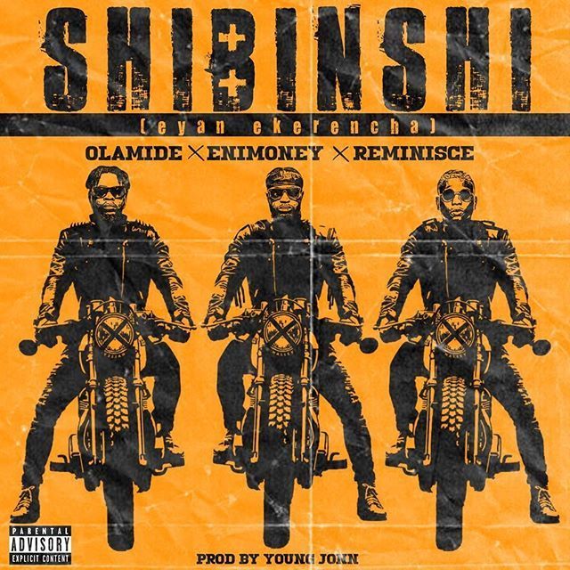 Shibinshi (Eyan Ekerencha) Ft. Olamide, Reminisce