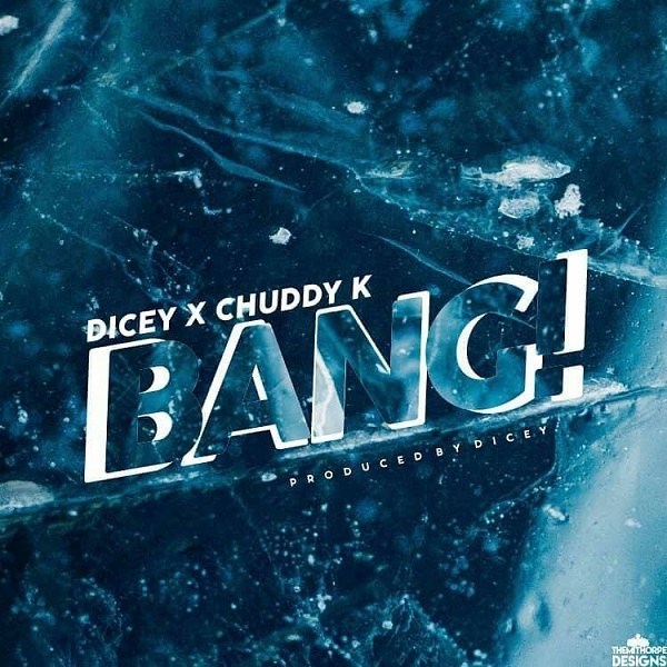 Bang Ft. Chuddy K