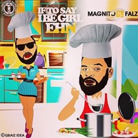 If To Say I Be Girl Ehn Ft. Falz