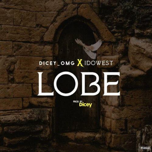 Dicey X Idowest – Lobe