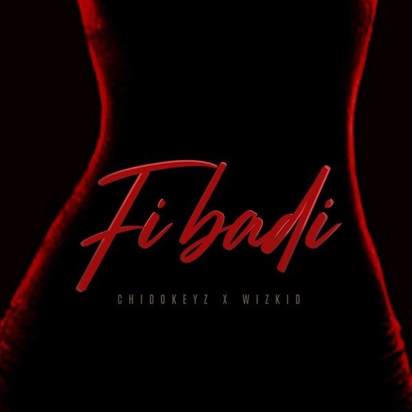 Chidokeyz – Fibadi Ft. Wizkid