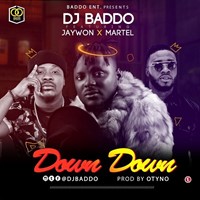 Dj Baddo – Down Down Ft. Jaywon, Martel