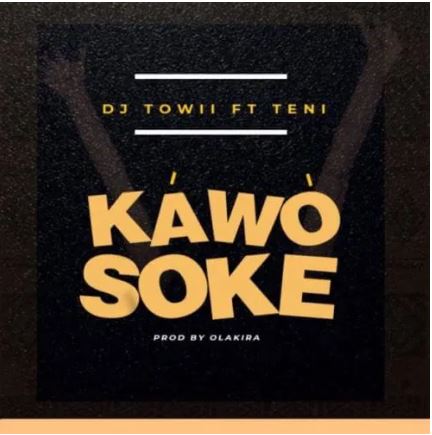 Dj Towii X Teni – Kawo Soke