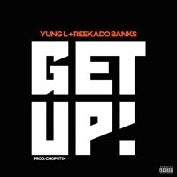 Yung L Ft  Reekado Banks – "Get Up" (Prod. By Chopstix)
