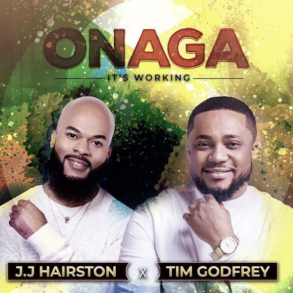Jj Hairston – Onaga Ft. Tim Godfrey