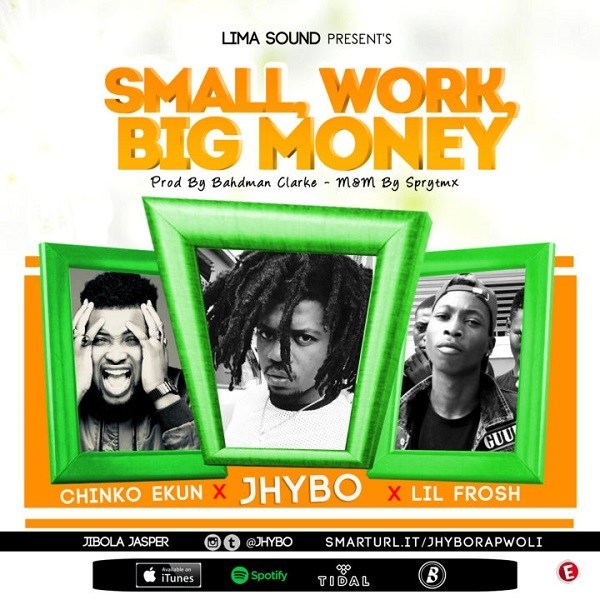 Small Work, Big Money Ft Ft. Chinko Ekun, Lil Frosh