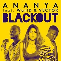 Ananya – Blackout Ft. Vector, Wurld