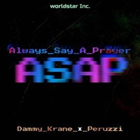 Always Say A Prayer (Asap) Ft. Peruzzi