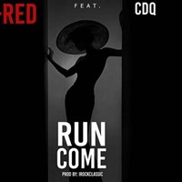 Run Come Ft. Cdq