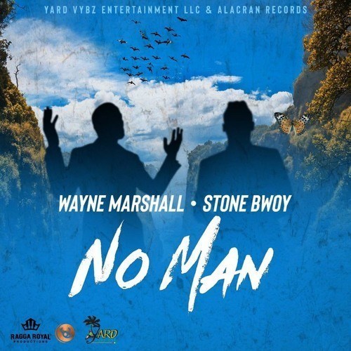 Wayne Marshall – No Man Ft. Stonebwoy